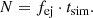 $$ \begin{aligned} N=f_\mathrm{ej} \cdot t_\mathrm{sim} . \end{aligned} $$