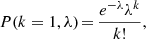 Mathematical equation: $$ \begin{aligned} P(k=1,\lambda )\,{=}\,\frac{e^{-\lambda }\lambda ^k}{k!}, \end{aligned} $$