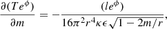 $$ \begin{aligned}&\frac{\partial (Te^{\phi })}{\partial m} = - \frac{(l e^{\phi })}{16\pi ^{2}r^{4}\kappa \epsilon \sqrt{1-2m/r}}, \end{aligned} $$