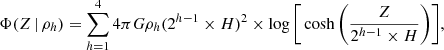 $$ \begin{aligned} \Phi (Z\,|\,\rho _h) = \sum _{h=1}^{4} 4 \pi G \rho _h (2^{h-1} \times H)^2 \times \log \Bigg [\cosh \Bigg (\dfrac{Z}{2^{h-1} \times H}\Bigg )\Bigg ], \end{aligned} $$