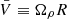 $ \bar{V} \equiv \Omega_\rho R $