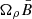 $ \Omega_\rho \bar{B} $