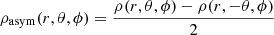 $$ \begin{aligned} \rho _{\rm asym}(r,\theta ,\phi ) = \frac{\rho (r,\theta ,\phi ) - \rho (r,-\theta ,\phi )}{2} \end{aligned} $$