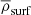 $ \overline{\rho}_{\mathrm{surf}} $