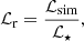 $$ \begin{aligned} {\mathcal{L} }_{\rm r} = \frac{{\mathcal{L} }_{\rm sim}}{{\mathcal{L} }_\star }, \end{aligned} $$