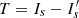 $ T=I_s-I_s^\prime $