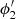 $ \phi^\prime_2 $