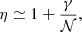 $$ \begin{aligned} \eta \simeq 1+\frac{\gamma }{\mathcal{N} }, \end{aligned} $$