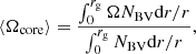 $$ \begin{aligned} \langle \Omega _{\rm core}\rangle = \frac{\int _{0}^{r_{\rm g}}{\Omega N_{\rm BV} \mathrm{d}r/r}}{\int _{0}^{r_{\rm g}}{N_{\rm BV} \mathrm{d}r/r}}, \end{aligned} $$