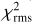 $\chi _{{\rm{rms}}}^2$