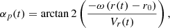 $$ \begin{aligned} \alpha _p(t) = \arctan 2 \left( \dfrac{-\omega \left(r(t)-r_0\right)}{V_r(t)}\right) ,\end{aligned} $$