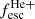 $ f_{\mathrm{esc}}^{\mathrm{He+}} $