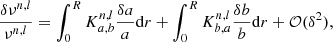 $$ \begin{aligned} \frac{\delta \nu ^{n,l}}{\nu ^{n,l}} = \int _{0}^{R} K_{a,b}^{n,l}\frac{\delta a}{a}\mathrm{d}r + \int _{0}^{R} K_{b,a}^{n,l}\frac{\delta b}{b}\mathrm{d}r + \mathcal{O} (\delta ^2), \end{aligned} $$