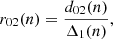 $$ \begin{aligned} r_{02}(n)&= \frac{d_{02}(n)}{\Delta _1(n)}, \end{aligned} $$