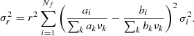 $$ \begin{aligned} \sigma _r^2 = r^2\sum _{i=1}^{N_f}\left(\frac{a_i}{\sum _k a_k \nu _k}-\frac{b_i}{\sum _k b_k \nu _k}\right)^2\sigma _i^2. \end{aligned} $$