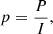$$ \begin{aligned} p= \frac{P}{I}, \end{aligned} $$