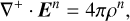$ {\nabla ^ + } \cdot {{\bf{E}}^n} = 4\pi {\rho ^n}, $