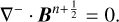 $ {\nabla ^ - } \cdot {{\bf{B}}^{n + {1 \over 2}}} = 0. $