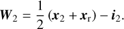 $ {{\bf{W}}_2} = {1 \over 2}\left( {{x_2} + {x_{\rm{r}}}} \right) - {i_2}. $