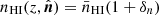 $ n_{\mathrm{HI}}(z,\hat{\boldsymbol{n}})=\bar{n}_{\mathrm{HI}}(1+\delta_n) $