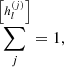 $$ \begin{aligned} \sum \limits _j^ {\left[ {h_l^{\left( j \right)}} \right]} = 1, \end{aligned} $$