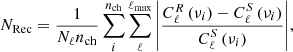 $$ \begin{aligned} {N_{\rm Rec}} = \frac{1}{{{N_\ell }{n_{\rm ch}}}}\sum \limits _i^{{n_{\rm ch}}} {\sum \limits _\ell ^{{\ell _{\mathrm{max}}}} {\left| {\frac{{C_\ell ^R\left( {{\nu _i}} \right) - C_\ell ^S\left( {{\nu _i}} \right)}}{{C_\ell ^S\left( {{\nu _i}} \right)}}} \right|} }, \end{aligned} $$