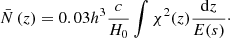 $$ \begin{aligned} \bar{N}\left( z \right) = 0.03{{h}^3}\frac{c}{{{H_0}}}\int {{\chi ^2}(z)} \frac{{\mathrm{d}z}}{{E(s)}}\cdot \end{aligned} $$