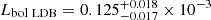$ L_{\mathrm{bol\ LDB}}=0.125^{+0.018}_{-0.017}\times 10^{-3} $