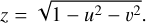$z = \sqrt {1 - {u^2} - {\upsilon ^2}} .$