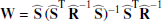 $$ \begin{aligned} \mathbf W =\widehat{\mathbf{S }} \,(\widehat{\mathbf{S }}^{\mathrm{T} }\, \widehat{\mathbf{R }}^{-1}\, \widehat{\mathbf{S }} )^{-1}\, \widehat{\mathbf{S }}^{\mathrm{T} } \widehat{\mathbf{R }}^{-1} \end{aligned} $$