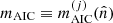 $ m_{\mathrm{AIC}}\equiv m_{\mathrm{AIC}}^{(j)}(\hat{n}) $