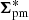 $ {\boldsymbol{\Sigma}^{\ast}_{\mathrm{pm}}} $