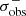 $ \sigma^{-}_{\mathrm{obs}} $