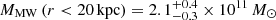 $ M_{\mathrm{MW}} \left(r < 20\,\mathrm{kpc} \right) = 2.1^{+0.4}_{-0.3} \times 10^{11}\,M_{\odot} $