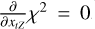 ${\partial \over {\partial {x_t}_Z}}{\chi ^2} = \,0.$
