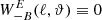 $ W_{-{B}}^{E}(\ell,{\vartheta})\equiv 0 $