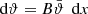 $ {\text{ d}}{\vartheta}=B\bar{\vartheta}\,{\text{ d}}x $