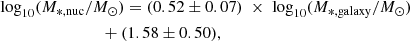 $$ \begin{aligned}&\log _{10}(M_{\rm *,nuc} / M_{\odot }) = (0.52\pm 0.07) \; \times \; \log _{10}(M_{\rm *,galaxy} / M_{\odot })\nonumber \\&\qquad \qquad \qquad \qquad + (1.58\pm 0.50), \end{aligned} $$