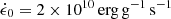$ \dot{\epsilon}_0 = 2 \times 10^{10}\,\mathrm{erg}\,\mathrm{g}^{-1}\,\mathrm{s}^{-1} $