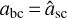 ${a_{{\rm{bc}}}} = {\hat a_{{\rm{sc}}}}$