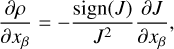 $ {{\partial \rho } \over {\partial {x_\beta }}} = - {{{\mathop{\rm sign}\nolimits} \left( J \right)} \over {{J^2}}}{{\partial J} \over {\partial {x_\beta }}}, $