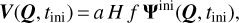 $ {\bf{V}}\left( {{\bf{Q}},{t_{{\rm{ini}}}}} \right) = a\,H\,f{\Psi ^{{\rm{ini}}}}\left( {{\bf{Q}},{t_{{\rm{ini}}}}} \right), $