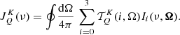 $$ \begin{aligned} J^K_Q(\nu ) = \oint \!\frac{\mathrm{d} \mathbf \Omega }{4\pi } \, \sum _{i=0}^3\mathcal{T} ^K_Q(i,\mathbf \Omega ) {I_i(\nu ,\boldsymbol{\Omega })}. \end{aligned} $$