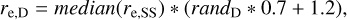 Mathematical equation: ${r_{{\rm{e,D}}}} = median\left( {{r_{{\rm{e,SS}}}}} \right)*\left( {ran{d_{\rm{D}}}*0.7 + 1.2} \right),$