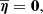 $$ \begin{aligned} \overline{\boldsymbol{\eta }}&= \mathbf 0 , \end{aligned} $$