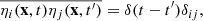 $$ \begin{aligned} \overline{\eta _i(\mathbf x ,t) \eta _j(\mathbf x ,t^{\prime })}&= \delta (t-t^{\prime })\delta _{ij}, \end{aligned} $$