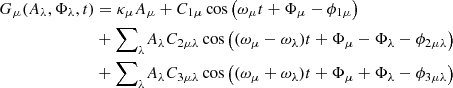 $$ \begin{aligned} G_\mu (A_\lambda , \Phi _\lambda , t)&= \kappa _\mu A_\mu + C_{1\mu }\cos \left( \omega _\mu t + \Phi _\mu - \phi _{1\mu } \right) \nonumber \\&+ {{\sum }}_{\lambda } A_\lambda C_{2\mu \lambda }\cos \left( (\omega _\mu - \omega _\lambda ) t + \Phi _\mu - \Phi _\lambda - \phi _{2\mu \lambda } \right) \nonumber \\&+ {{\sum }}_{\lambda } A_\lambda C_{3\mu \lambda }\cos \left( (\omega _\mu + \omega _\lambda ) t + \Phi _\mu + \Phi _\lambda - \phi _{3\mu \lambda } \right) \end{aligned} $$