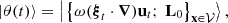 $$ \begin{aligned} |{\theta (t)}\rangle = \left|\left.{\left\{ \omega (\boldsymbol{\xi }_{t}\cdot \boldsymbol{\nabla })\mathbf u _{t};\ \mathbf L _0 \right\} _\mathbf{x \in \mathcal{V} }}\right\rangle \right., \end{aligned} $$