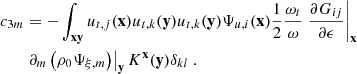 $$ \begin{aligned} c_{3m}&= - \displaystyle \int _\mathbf{xy } u_{{t},j}(\mathbf x ) u_{{t},k}(\mathbf y ) u_{{t},k}(\mathbf y ) \Psi _{u,i}(\mathbf x ) \dfrac{1}{2} \dfrac{\omega _t}{\omega } \left.\dfrac{\partial G_{ij}}{\partial \epsilon }\right|_\mathbf{x } \nonumber \\&\left.\partial _m \left( \rho _0 \Psi _{\xi ,m} \right)\right|_\mathbf{y } K^\mathbf{x }(\mathbf y ) \delta _{kl}\ . \end{aligned} $$