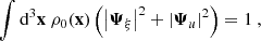 $$ \begin{aligned} \displaystyle \int \mathrm{d} ^3\mathbf x \ \rho _0(\mathbf x ) \left( \left|\boldsymbol{\Psi }_\xi \right|^2 + \left|\boldsymbol{\Psi }_u\right|^2\right) = 1\ , \end{aligned} $$